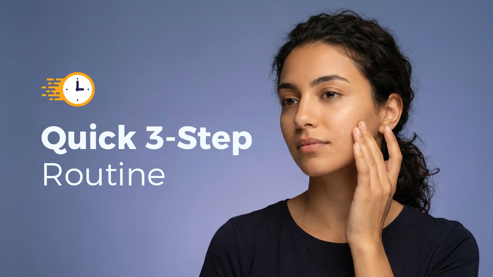 Quick 3-Step Routine